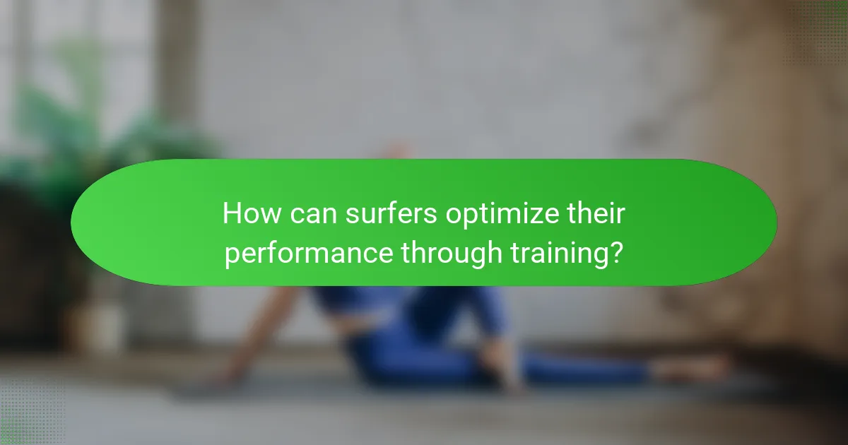 How can surfers optimize their performance through training?