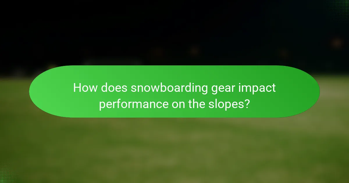 How does snowboarding gear impact performance on the slopes?