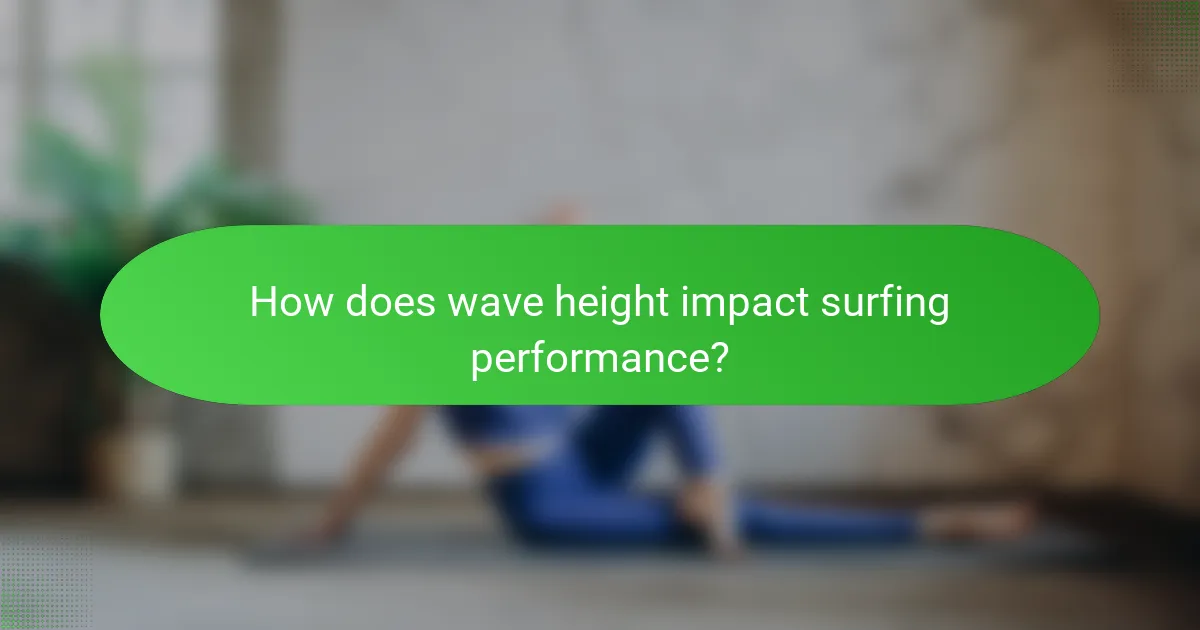 How does wave height impact surfing performance?