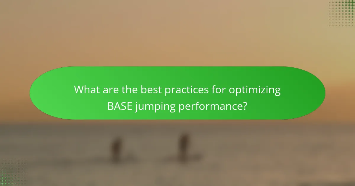 What are the best practices for optimizing BASE jumping performance?