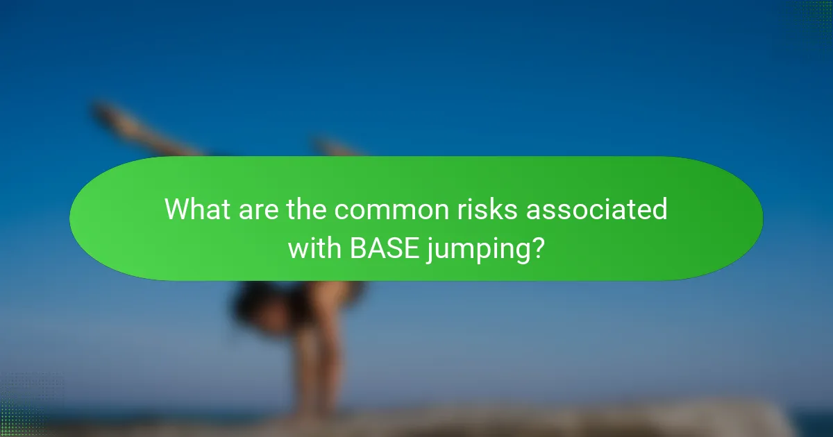 What are the common risks associated with BASE jumping?