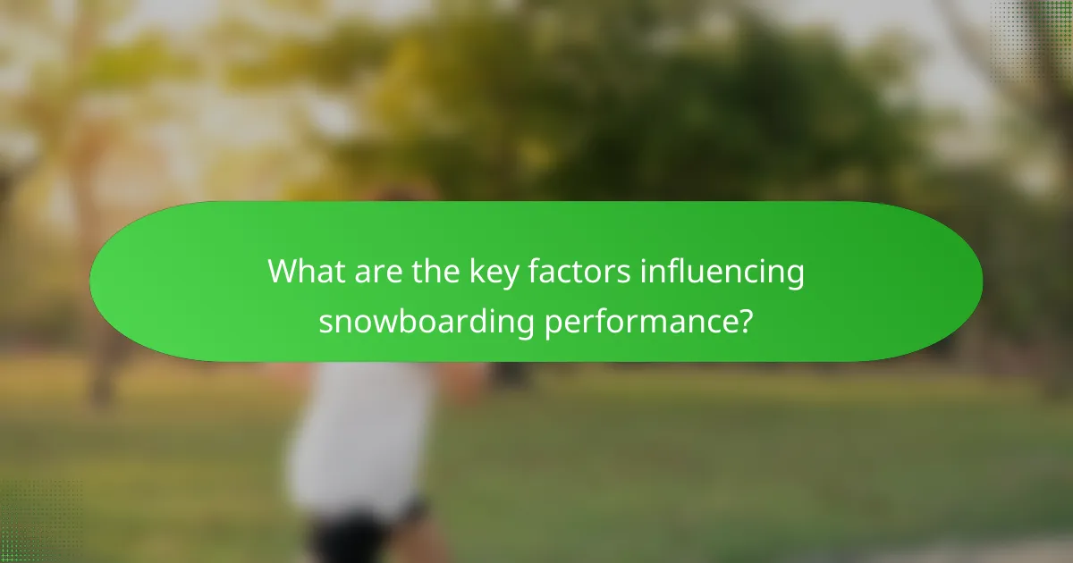 What are the key factors influencing snowboarding performance?
