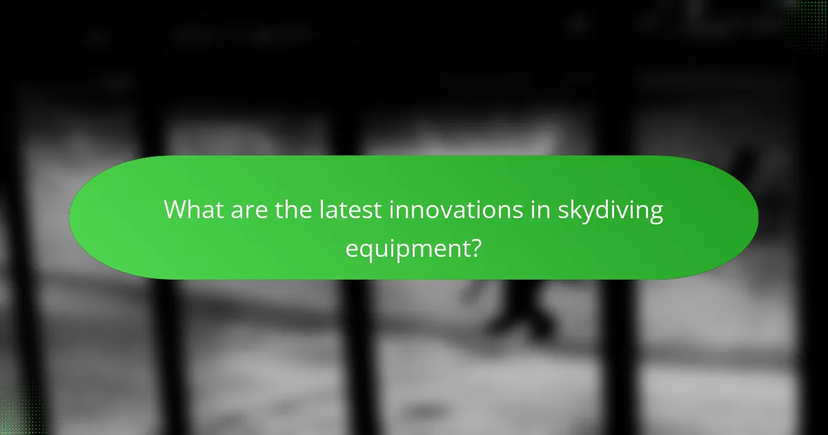 What are the latest innovations in skydiving equipment?