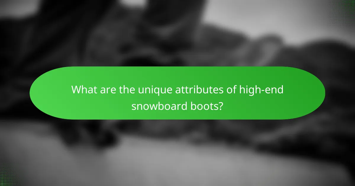 What are the unique attributes of high-end snowboard boots?