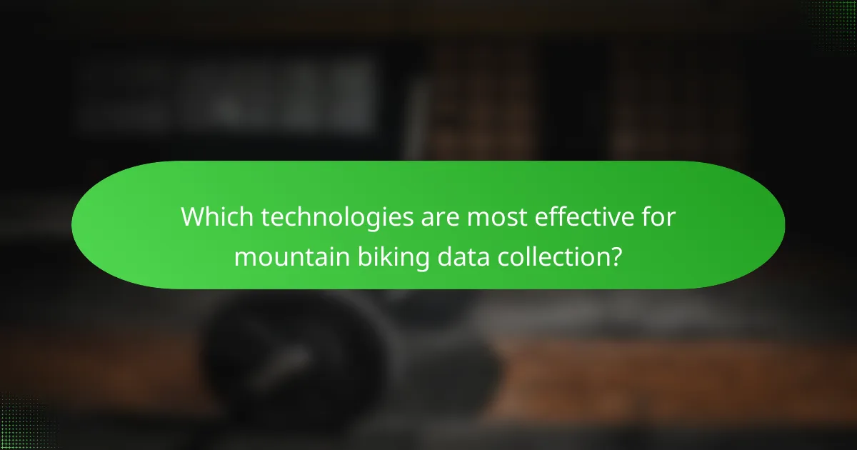 Which technologies are most effective for mountain biking data collection?